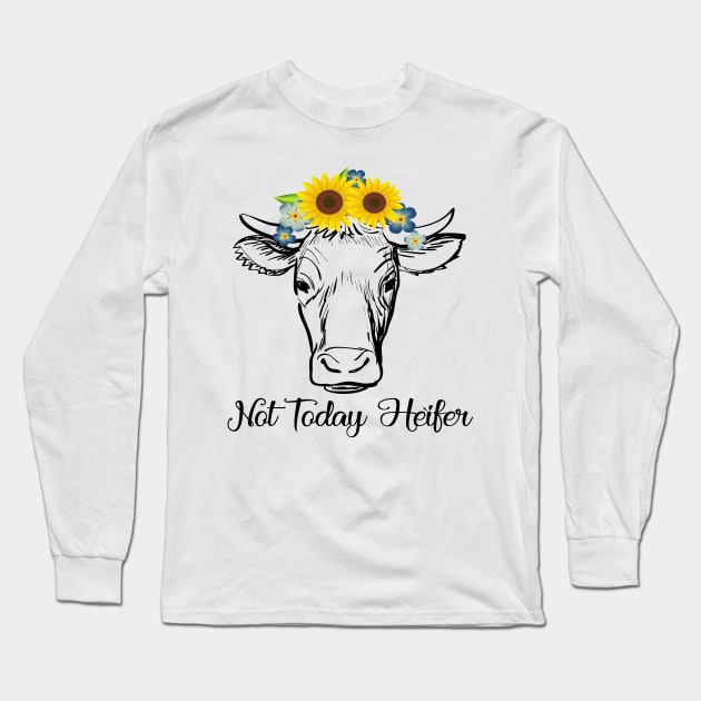 Not Today Heifer, Not my Pasture, Funny Cow Saying Long Sleeve T-Shirt by SweetMay